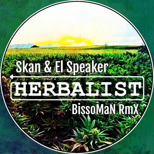 Skan & El Speaker - Herbalist (BissoMaN RmX)