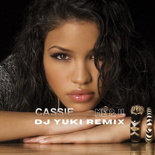 Cassie - Me & U (DJ YUKI Afro House Remix)