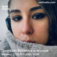 Quantum Botanics @ Netil Radio | 170122