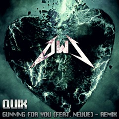 QUIX - Gunning For You (feat. Nevve) [OWL Remix]
