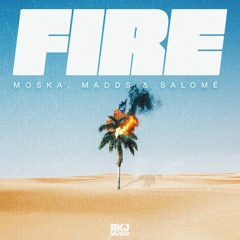 MOSKA, MADDS & Salomé - FIRE