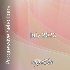Progressive Selections | July 2022