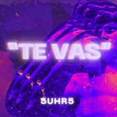 te vas