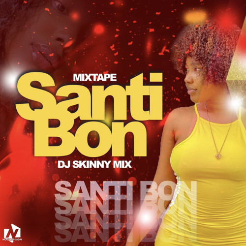 Mixtape Santi Bon  skinnymix .m4a