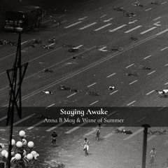 Staying Awake يَقظان  by Anna B May & Wane of Summer