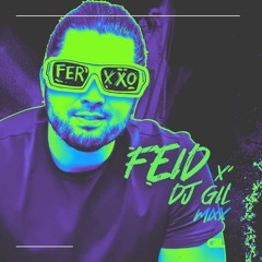 FEID 2023 REMIX - Ferxxo X DJ GIL (Classy, Chorrito, Chimbita, 150 Yandel, Prohibidoxx, Hey Mor)