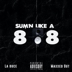 LA Duce & Maxx'd Out - Sum'n Like A 808
