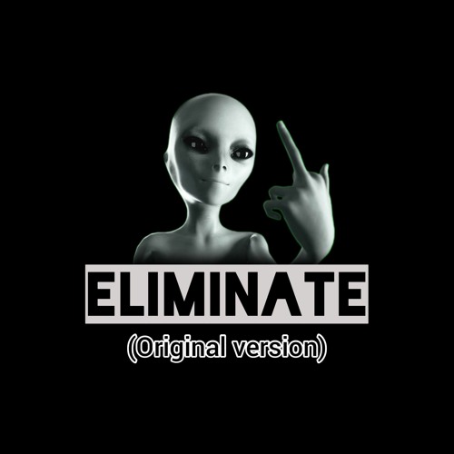 Eliminate (Original Version)