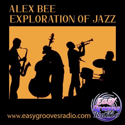 Stream ALEX BEE - EXPLORATION OF JAZZ (Berlin & Zürich Festival) by  𝐄𝐀𝐒𝐘 𝐆𝐑𝐎𝐎𝐕𝐄𝐒 𝐑𝐀𝐃𝐈𝐎 | Listen online for free on SoundCloud