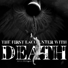 The First Encounter With Death