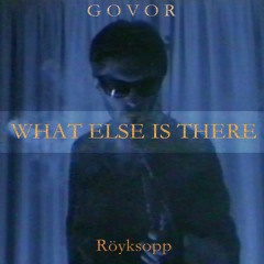 Royksopp - What Else Is There (GOVOR Remix)