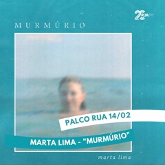 Palco RUA - 14Fev23 - Marta Lima - Murmúrio (EP)