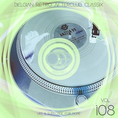 100% Vinyl Vol 108 - Belgian Retro Afterclub Classix (Carat,Extreme,Illusion,Cherrymoon,Trance)