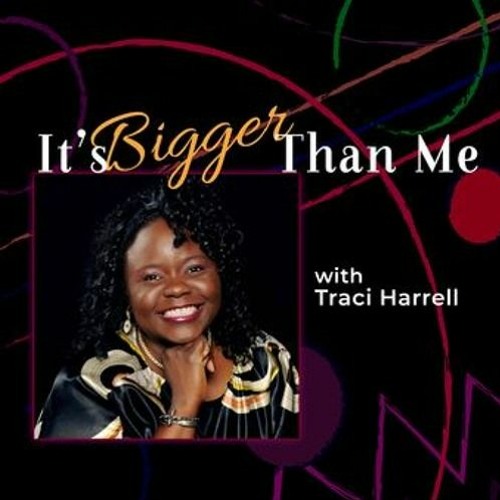 Bigger Than Me With Traci Harrell 12 - 19 - 21 Inclusion & Real Change