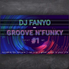 Dj Fanyo - Groove n'Funky #1 _ Live Act