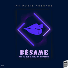 Rik-H, Old & Kid, Da Chreem!!! - Bésame (Radio Edit)