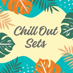 ChillOut Sets