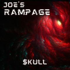 Joe's Rampage [OUT ON SPOTIFY]