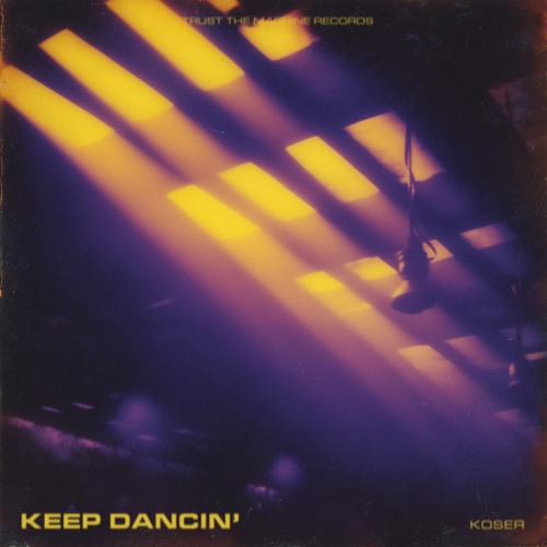 koser  - Keep Dancin'