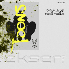 JkM & Borjka - Toxic Toons
