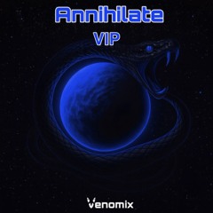 Venomix - ANNIHILATE VIP
