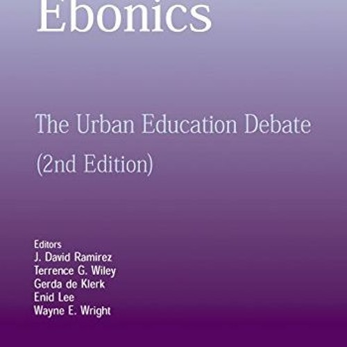 GET PDF EBOOK EPUB KINDLE Ebonics: The Urban Education Debate (New Perspectives on Language and Educ