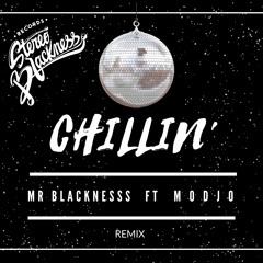 Chillin' Mr Blackness Ft Modjo (Extended Mix)
