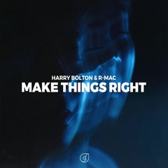 Harry Bolton & R-MAC - Make Things Right