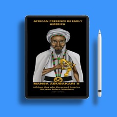 African Presence In Early America: Mansa Abubakari II (African King who arrived and settled in