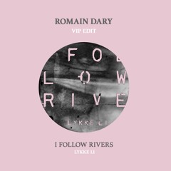 Lykke Li - I Follow Rivers (Romain Dary VIP Edit) [FILTERED DUE COPYRIGHT]