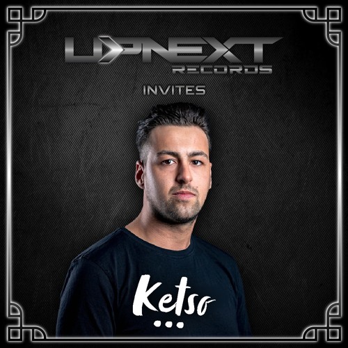 UPNEXT RECORDS INVITES KETSO | #061