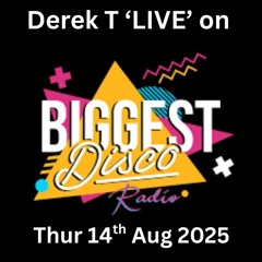 Derek T Live on Biggest Disco Radio 14th Aug 2025