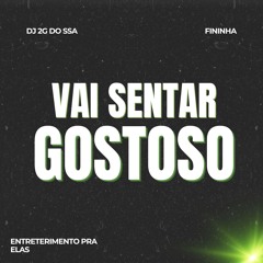 MTG VAI SENTAR GOSTOSO - ( DJ 2G DO SSA ) @dj2gdossa