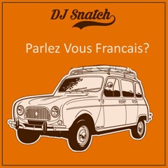 DJ SNATCH - Parlez Vous Francais?