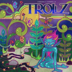 Gardella & Zingara - TROLLZ ft. DJ Sundra