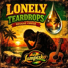 LONELY TEARDROPS REGGAE COVER .mp3