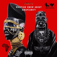 Whatchu Know About Ama🅿️iano?! || Mixed by @djthestone 🌍🇿🇦🇰🇪