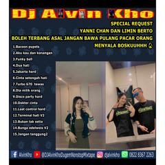 DJ ALVIN KHO™ - SPECIAL REQUEST YANNI CHAN DAN LIMIN BERTO