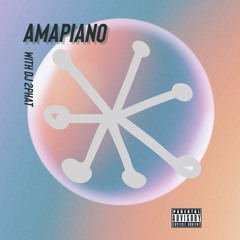 AMAPIANO WITH DJ 2PHAT VOL 1