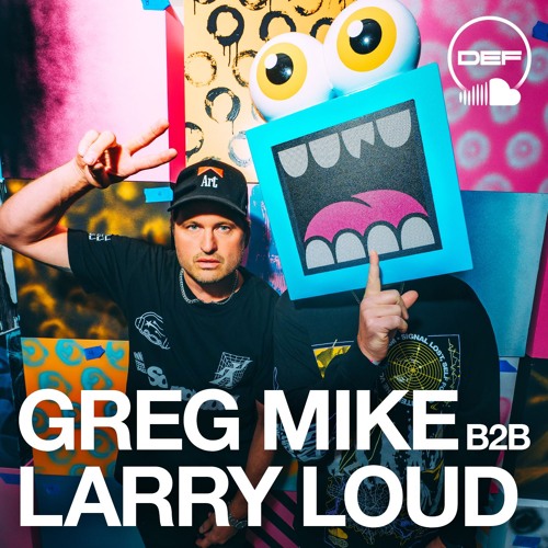LARRY LOUD B2B GREG MIKE (LIVE) @ DEF X SOUNDCLOUD: SHOWCASE