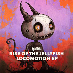Rise Of The Jellyfish - Locomotion (Extended Mix)
