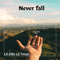 LIL D9 x LIL Tman Never Fall.mp3