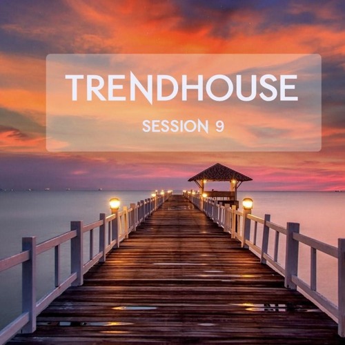 Trendhouse Radio - Session 9