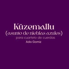 Küzemallu (asunto de nieblas azules)- Maurice Quartet