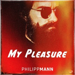 Philipp Mann - My Pleasure (Original Mix)