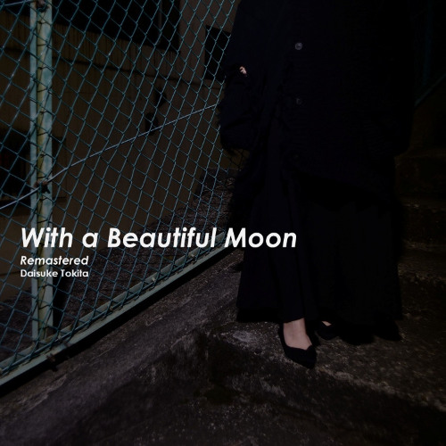 With a Beautiful Moon (Remastered)