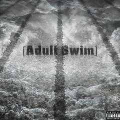 Adult Swim (prod. By HD Of The Tempo Godz)