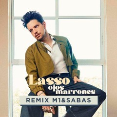 Lasso - Ojos Marrones - M1 & SABAS REMIX - FREE DOWNLOAD