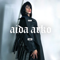 RAWCAST120 • Aida Arko