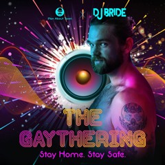 The Gaythering Edition 8: DJ BRIDE - Live Stream - 16/05/2020